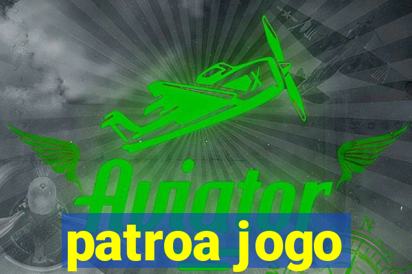 patroa jogo
